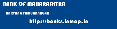 BANK OF MAHARASHTRA  HARYANA YAMUNANAGAR    banks information 